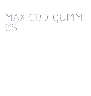 max cbd gummies