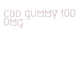 cbd gummy 1000mg