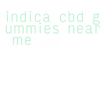 indica cbd gummies near me