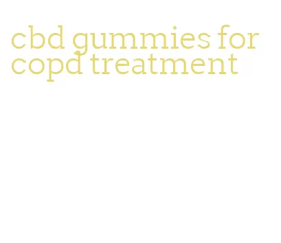 cbd gummies for copd treatment