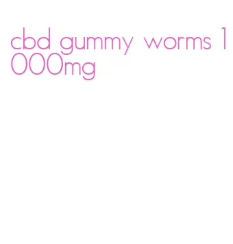 cbd gummy worms 1000mg