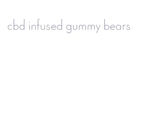 cbd infused gummy bears