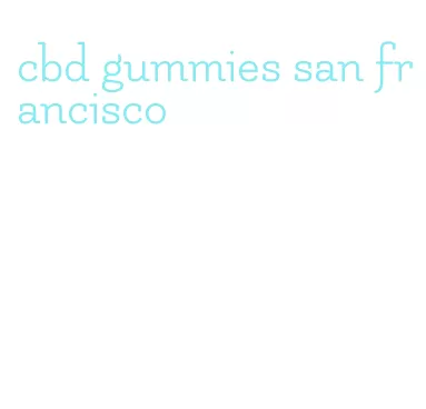 cbd gummies san francisco