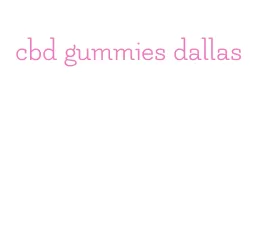 cbd gummies dallas