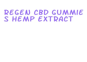 regen cbd gummies hemp extract