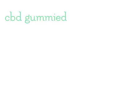 cbd gummied