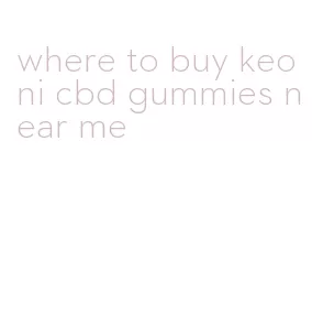 where to buy keoni cbd gummies near me