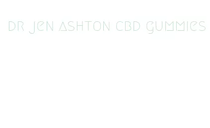 dr jen ashton cbd gummies