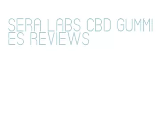 sera labs cbd gummies reviews