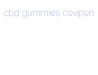 cbd gummies coupon