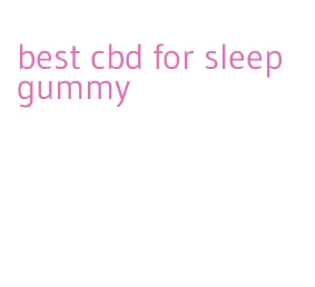 best cbd for sleep gummy