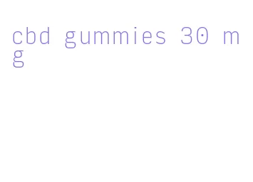 cbd gummies 30 mg