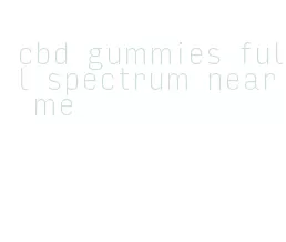 cbd gummies full spectrum near me