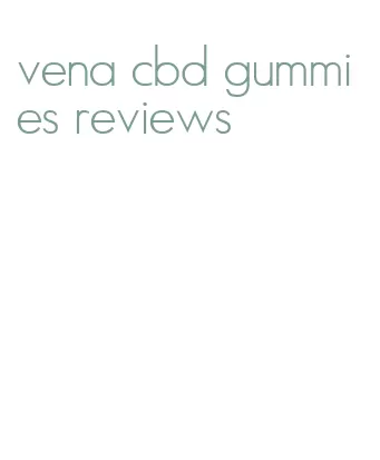 vena cbd gummies reviews