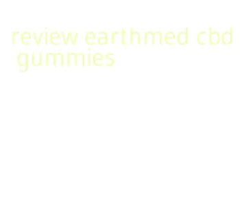 review earthmed cbd gummies