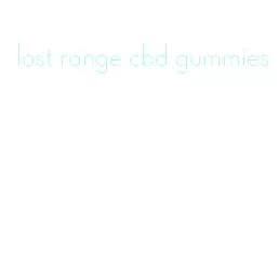 lost range cbd gummies