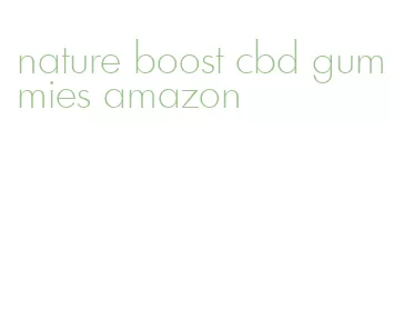 nature boost cbd gummies amazon