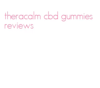 theracalm cbd gummies reviews