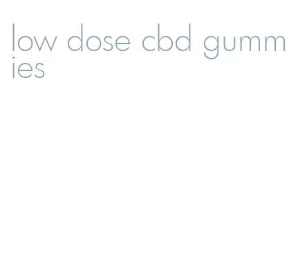 low dose cbd gummies