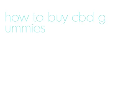 how to buy cbd gummies