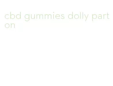 cbd gummies dolly parton