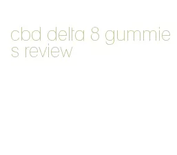 cbd delta 8 gummies review