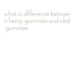 what is difference between hemp gummies and cbd gummies