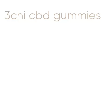 3chi cbd gummies