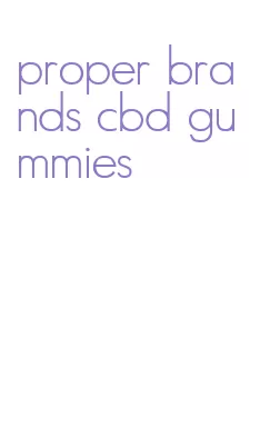 proper brands cbd gummies