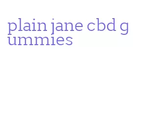 plain jane cbd gummies