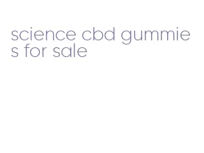 science cbd gummies for sale