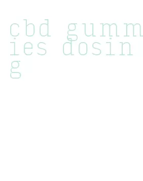 cbd gummies dosing