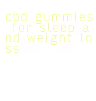 cbd gummies for sleep and weight loss