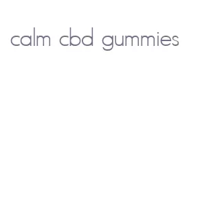 calm cbd gummies