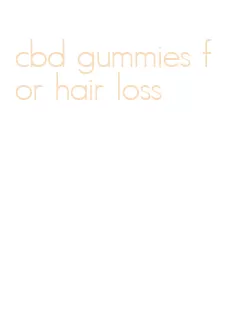 cbd gummies for hair loss