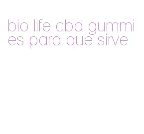 bio life cbd gummies para que sirve