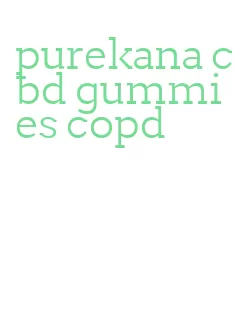 purekana cbd gummies copd