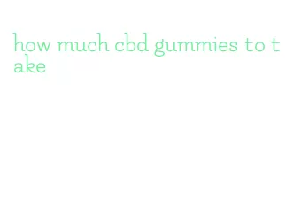 how much cbd gummies to take