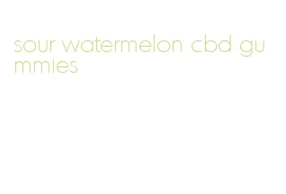 sour watermelon cbd gummies