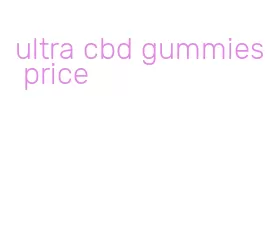 ultra cbd gummies price