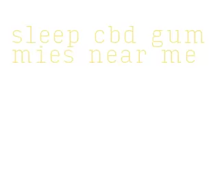 sleep cbd gummies near me