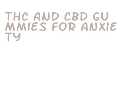 thc and cbd gummies for anxiety