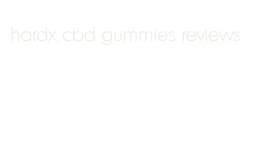 hardx cbd gummies reviews