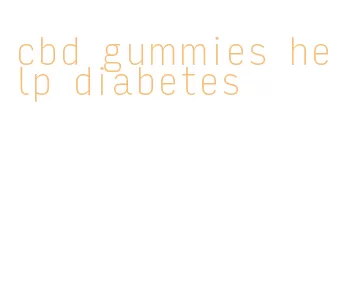 cbd gummies help diabetes