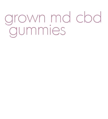 grown md cbd gummies