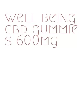 well being cbd gummies 600mg