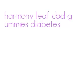 harmony leaf cbd gummies diabetes