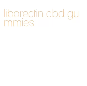 liborectin cbd gummies