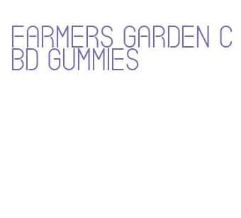 farmers garden cbd gummies