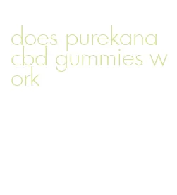 does purekana cbd gummies work